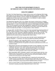 NEW YORK STATE DEPARTMENT OF HEALTH 2007 MEDICAID CARE AT HOME WAIVERS PARTICIPANT SURVEY EXECUTIVE SUMMARY The New York State Department of Health (DOH) serves as the Medicaid (MA) Single State agency for five Care at H