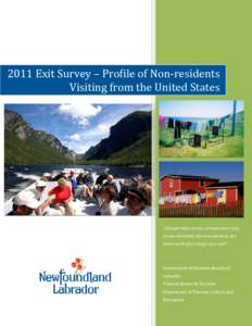 2011 Exit Survey – Profile of Non-residents Visiting from the United States “Around every corner, around every turn, you’re reminded, that around here, not every work of art hangs on a wall”