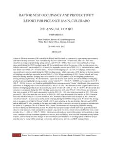 RAPTOR NEST OCCUPANCY AND PRODUCTIVITY REPORT FOR PICEANCE BASIN, COLORADO 2011 ANNUAL REPORT PREPARED BY: Brett Smithers, Bureau of Land Management White River Field Office, Meeker, Colorado