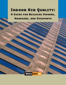 Indoor Air Quality: A Guide for Building Owners, Managers, and Occupants About the WCB The Workers’ Compensation Board is an independent provincial statutory agency governed by a Board