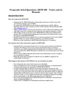 Frequently Asked Questions: ARTH 380 – Venice and its Biennale REGISTRATION How do I register for ARTH 380? • Registration for ARTH 380 begins in September and runs on a first come, first served basis until the cours