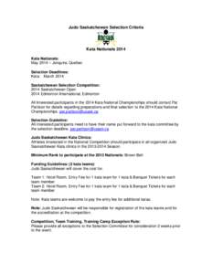 Judo Saskatchewan Selection Criteria  Kata Nationals 2014 Kata Nationals: May 2014 – Jonquire, Quebec Selection Deadlines:
