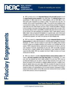 Fiduciary Engagements  75 years of counseling your success F	 RERC currently serves as the independent fiduciary for the real estate account of one of the largest financial services companies in the United States. The re