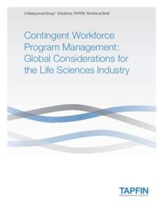 A ManpowerGroup Solutions TAPFIN Technical Brief TM Contingent Workforce Program Management: Global Considerations for
