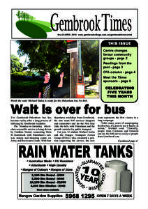 No.56 APRIL 2010 www.gembrookvillage.com.au/gembrooktimes.html  THI S IS SU E Centre changes favour community