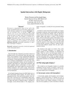 Published in Proceedings of the IEEE International Conference on Multimedia Computing and Systems, JuneSpatial Interaction with Haptic Holograms Wendy Plesniak and Ravikanth Pappu Spatial Imaging Group, MIT Media 