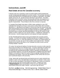 Real Estate Matters – April, 2009  Real Estate drives the Canadian economy It should come as no surprise to most of us that resale housing transactions across Canada generate significant economic activity. The purchase