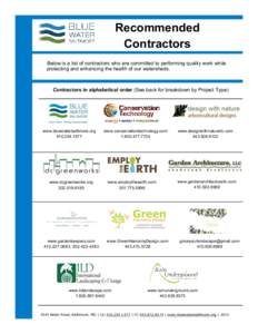 Recommended Contractors Below is a list of contractors who are committed to performing quality work while protecting and enhancing the health of our watersheds.  Contractors in alphabetical order (See back for breakdown 