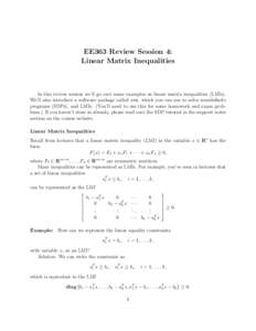 EE363 Review Session 4: Linear Matrix Inequalities In this review session we’ll go over some examples on linear matrix inequalities (LMIs). We’ll also introduce a software package called cvx, which you can use to sol