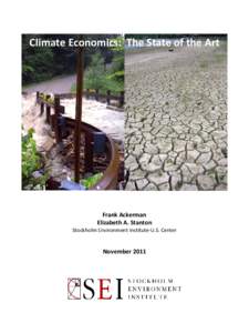 Climate Economics: The State of the Art  Frank Ackerman Elizabeth A. Stanton  Stockholm Environment Institute-U.S. Center