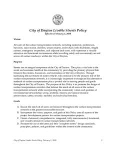 City of Dayton Livable Streets Policy Effective February 3, 2010 Vision All users of the surface transportation network, including motorists, pedestrians, bicyclists, mass transit, children, senior citizens, individuals 