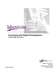 Connecting with Digital Photographers Labtricity® Overview Patent Pending[removed]Mt. Pyramid Ct.