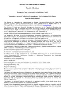 REQUEST FOR EXPRESSIONS OF INTEREST Republic of Zimbabwe Emergency Power Infrastructure Rehabilitation Project Consultancy Service for a Biodiversity Management Plan for Hwange Power Station Grant No: [removed]This 