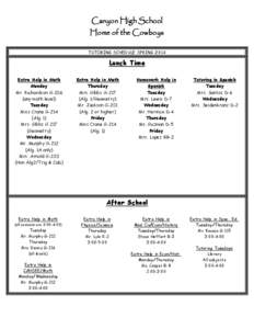 Canyon High School Home of the Cowboys TUTORING SCHEDULE SPRING 2014 Lunch Time Extra Help in Math