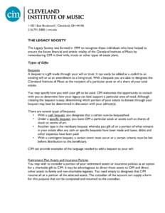 11021 East Boulevard | Cleveland, OH[removed]5000 | cim.edu THE LEGACY SOCIETY The Legacy Society was formed in 1999 to recognize those individuals who have helped to ensure the future financial and artistic vitali