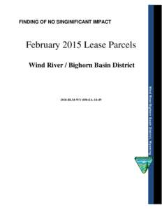 FINDING OF NO SINGINIFICANT IMPACT  February 2015 Lease Parcels Wind River / Bighorn Basin District  Wind River/Bighorn Basin District, Wyoming