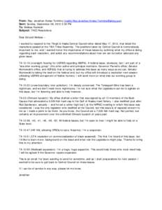 From: Rep. Jonathan Kreiss-Tomkins [mailto:[removed]] Sent: Sunday, September 08, 2013 2:29 PM To: Melissa Kookesh Subject: THCC Resolutions Dear Ed and Melissa -I wanted to respond to the Tli