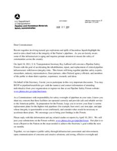 Dear Commissioner: Recent tragedies involving natural gas explosions and spills of hazardous liquids highlight the need to take a hard look at the integrity of the Nation’s pipelines. As you are keenly aware, some of t