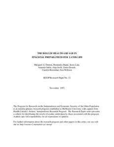 THE ROLE OF HEALTH AND AGE IN FINANCIAL PREPARATIONS FOR LATER LIFE Margaret A. Denton, Parminder Raina, Jason Lian, Amiram Gafni, Anju Joshi, Susan French, Carolyn Rosenthal, Don Willison IESOP Research Paper No. 21