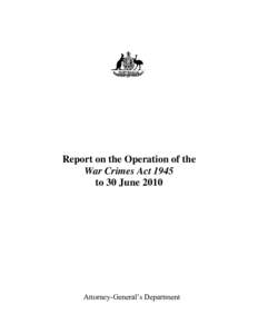 International law / Crimes Act / Extradition / Australian Federal Police / Director of Public Prosecutions / Attorney general / Crimes Against Humanity and War Crimes Act / Human trafficking in Australia / Law / Criminal law / Prosecution