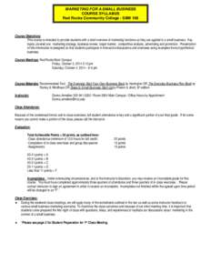 MARKETING FOR A SMALL BUSINESS COURSE SYLLABUS Red Rocks Community College - SBM 108 Course Objectives: This course is intended to provide students with a brief overview of marketing functions as they are applied to a sm