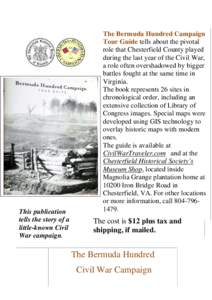 This publication tells the story of a little-known Civil War campaign.  The Bermuda Hundred Campaign