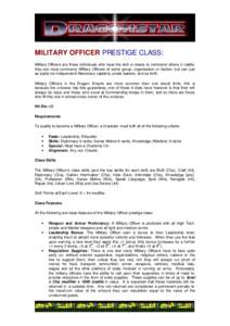 MILITARY OFFICER PRESTIGE CLASS: Military Officers are those individuals who have the skill or desire to command others in battle, they are most commonly Military Officers of some group, organisation or faction, but can 