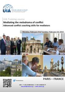 UIA Training course Mediating the melodrama of conflict Advanced conflict coaching skills for mediators Monday, February 9 & Tuesday, February 10, 2015
