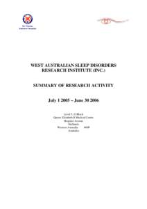 WEST AUSTRALIAN SLEEP DISORDERS RESEARCH INSTITUTE (INC.) SUMMARY OF RESEARCH ACTIVITY July – JuneLevel 5, G Block Queen Elizabeth II Medical Centre