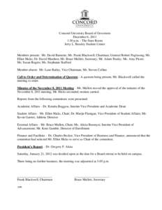 Concord University Board of Governors December 6, 2011 1:30 p.m. - The State Room Jerry L. Beasley Student Center  Members present: Mr. David Barnette; Mr. Frank Blackwell, Chairman; General Robert Foglesong; Mr.