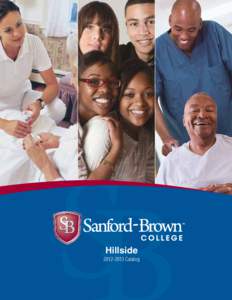 Hillside[removed]Catalog This catalog is current as of the time of publication. From time to time, it may be necessary or desirable for Sanford-Brown College (“SanfordBrown”) to make changes to this catalog due to