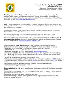 General Membership Meeting NOTES September 13, 2013 Monmouth County Agriculture building 4000 Kozloski Road, Freehold, NJ[removed]Meeting opened at 7:35 pm with Peter Cheney, president, introducing Vincent Aloyo. Peter