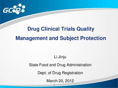 Drug Clinical Trials Quality Management and Subject Protection Li Jinju  State Food and Drug Administration