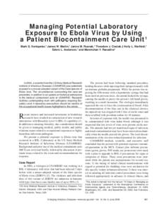 Managing Potential Laboratory Exposure to Ebola Virus by Using a Patient Biocontainment Care Unit1 Mark G. Kortepeter,* James W. Martin,* Janice M. Rusnak,* Theodore J. Cieslak,† Kelly L. Warfield,* Edwin L. Anderson,*