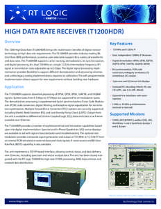 HIGH DATA RATE RECEIVER (T1200HDR) Overview The 1200 High Data Rate (T1200HDR) brings the multimission benefits of digital receiver technology to high data rate requirements. The T1200HDR provides industry-leading Bit Er