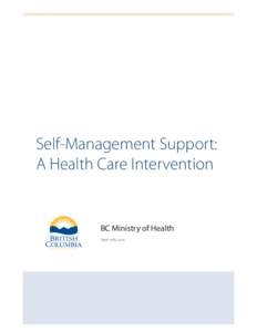 Self-Management Support: A Health Care Intervention BC Ministry of Health June 10th, 2011