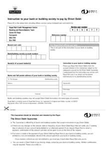 Instruction to your bank or building society to pay by Direct Debit Please fill in the whole form including official use box using a ballpoint pen and send it to: Royal Mail Credit Management Centre Banking and Reconcili
