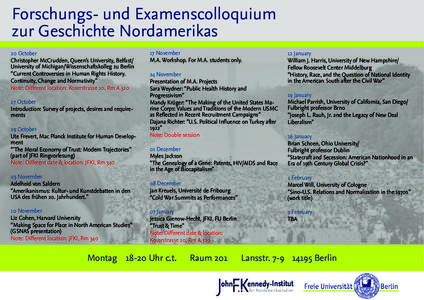 Forschungs- und Examenscolloquium zur Geschichte Nordamerikas 20 October Christopher McCrudden, Queen’s University, Belfast/ University of Michigan/Wissenschaftskolleg zu Berlin “Current Controversies in Human Rights