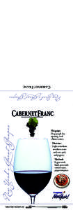 Cabernet Franc The grape: Deep purple, late ripening, cool climate variety The wine: