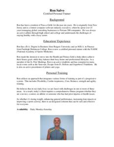 Ron Salvo Certified Personal Trainer Background Ron has been a resident of Pass-a-Grille for the past ten years. He is originally from New Jersey and is a former computer software industry executive, where he spent over 