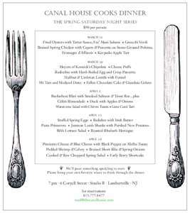 Canal House cooks Dinner the Spring saturday night series $90 per person MARCH 22 Fried Oysters with Tartar Sauce, Fra’ Mani Salumi  Gnocchi Verdi Braised Spring Chicken with Capers & Pancetta on Stone-Ground Polent