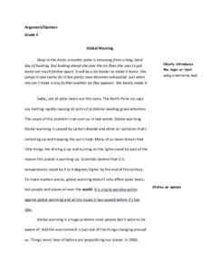 Argument/Opinion Grade 5 Global Warning Deep in the Arctic a mother polar is returning from a long, hard day of hunting. But looking ahead she sees the ice floes she uses to get home are much farther apart. It will be a 