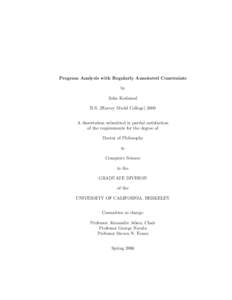 Program Analysis with Regularly Annotated Constraints by John Kodumal B.S. (Harvey Mudd College[removed]A dissertation submitted in partial satisfaction of the requirements for the degree of