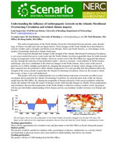 Understanding the influence of Anthropogenic Aerosols on the Atlantic Meridional Overturning Circulation and related climate impacts Lead Supervisor: Prof Rowan Sutton, University of Reading, Department of Meteorology Em