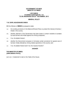 GOVERNMENT OF INDIA MINISTRY OF MINES LOK SABHA STARRED QUESTION NO. 118 TO BE ANSWERED ON 30TH NOVEMBER, 2012 MINERAL POLICY