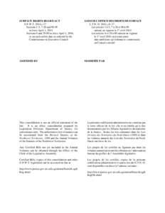 SURFACE RIGHTS BOARD ACT S.N.W.T. 2014,c.17 Sections 1-5, 7-28 andin force April 1, 2014 Sections 6 andin force April 1, 2016, or on such earlier date as ordered by the