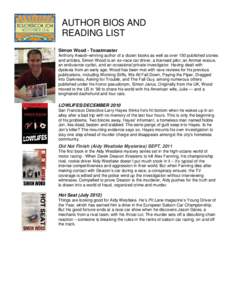 AUTHOR BIOS AND READING LIST Simon Wood - Toastmaster Anthony Award–winning author of a dozen books as well as over 150 published stories and articles, Simon Wood is an ex–race car driver, a licensed pilot, an Animal