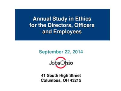 Annual Study in Ethics for the Directors, Officers and Employees September 22, 2014