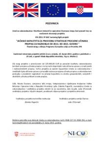 POZIVNICA Ured za zakonodavstvo i Northern Ireland Co-operation Overseas imaju čast pozvati Vas na svečanost otvaranja projekta IPA 2011 FF RAC twinning light projekt  