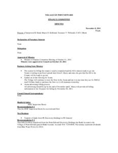 VILLAGE OF POINT EDWARD FINANCE COMMITTEE MINUTES November 8, [removed]a.m. Present : Chairperson B. Hand, Mayor D. Kirkland, Treasurer T. Thibeault, CAO J. Burns